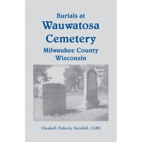 Burials at Wauwatosa Cemetery, Milwaukee County, Wisconsin