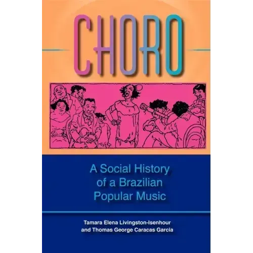 Choro: A Social History of a Brazilian Popular Music