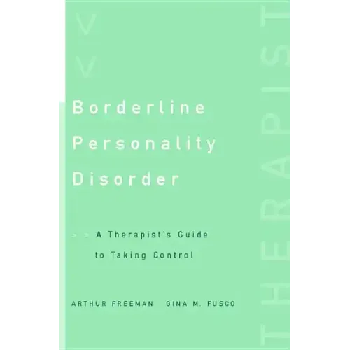 Borderline Personality Disorder: A Therapist's Guide to Taking Control