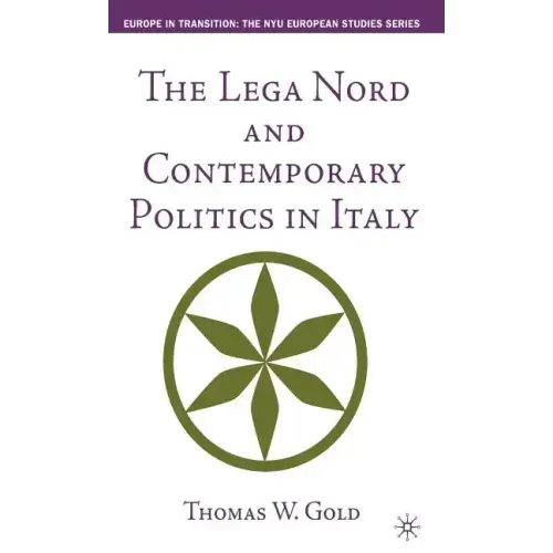 The Lega Nord and Contemporary Politics in Italy