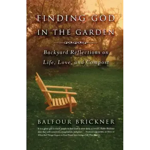 Finding God in the Garden: Backyard Reflections on Life, Love, and Compost