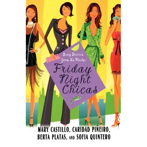 Friday Night Chicas: Sexy Stories from La Noche