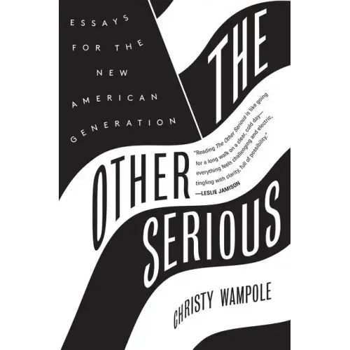 The Other Serious: Essays for the New American Generation