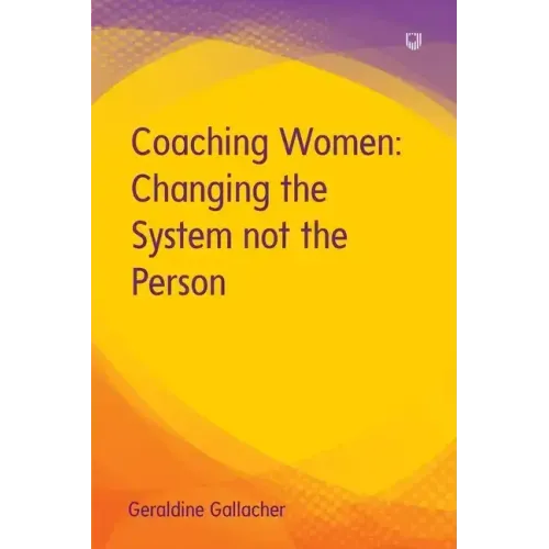 Coaching Women: Changing the System not the Person