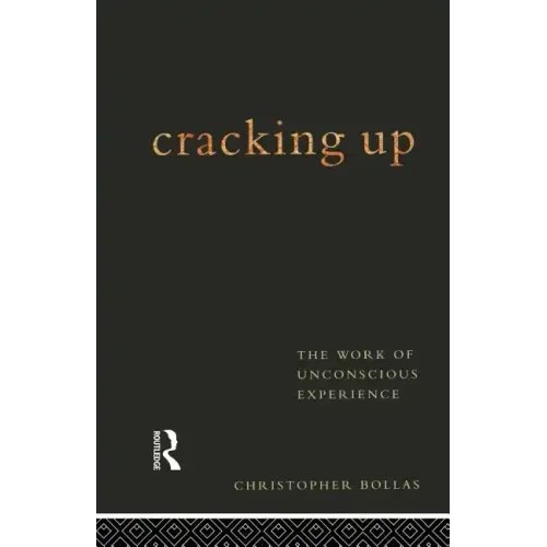 Cracking Up: The Work of Unconscious Experience