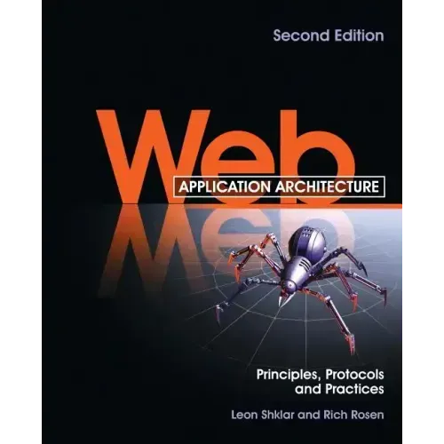 Web Application Architecture: Principles, Protocols and Practices