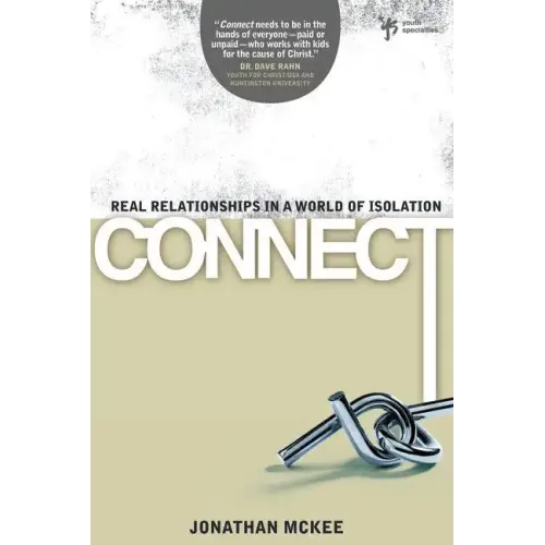 Connect: Real Relationships in a World of Isolation