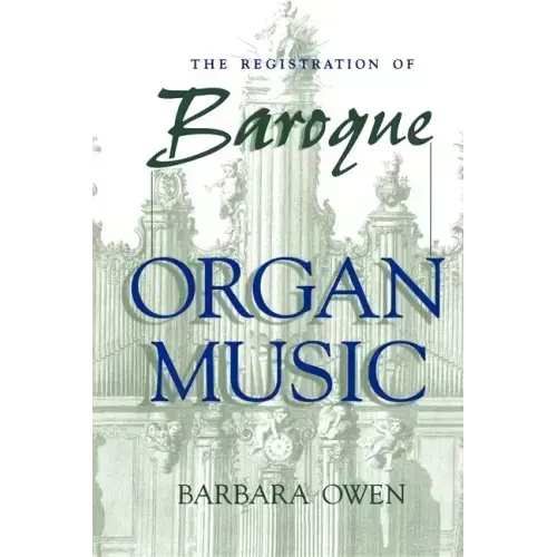 Registration of Baroque Organ Music