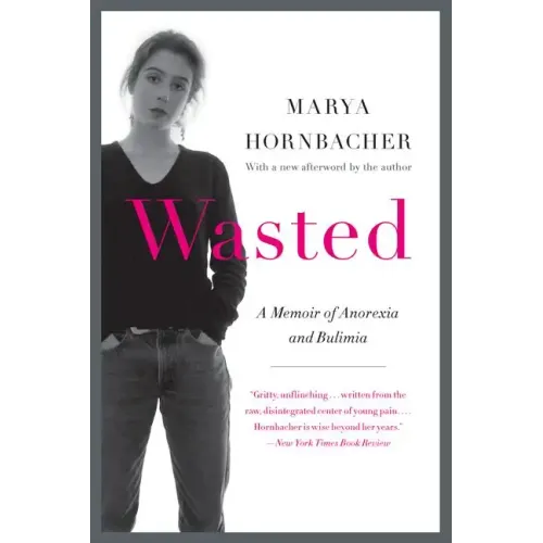 Wasted: A Memoir of Anorexia and Bulimia