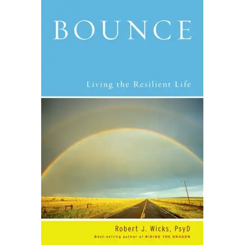 Bounce: Living the Resilient Life