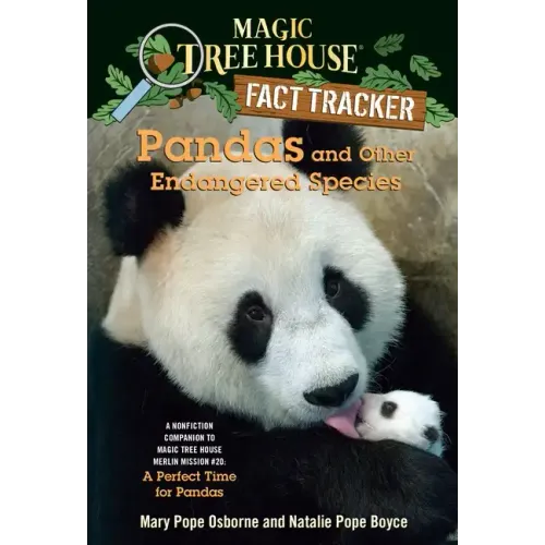 Pandas and Other Endangered Species: A Nonfiction Companion to Magic Tree House Merlin Mission #20: A Perfect Time for Pandas