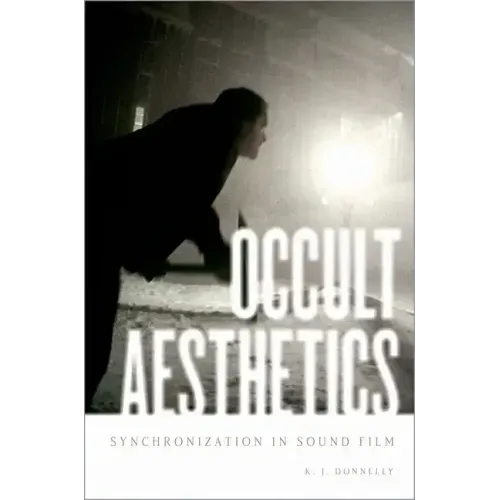 Occult Aesthetics: Synchronization in Sound Film