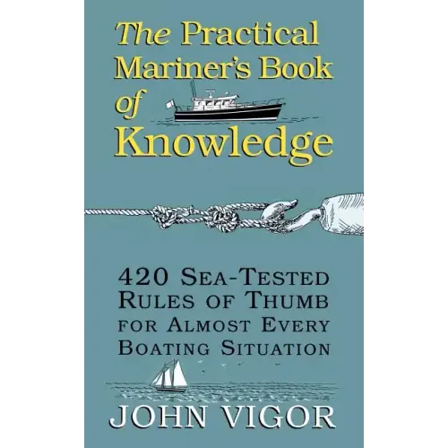 The Practical Mariner's Book of Knowledge: 420 Sea-Tested Rules of Thumb for Almost Every Boating Situation