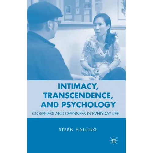 Intimacy, Transcendence, and Psychology: Closeness and Openness in Everyday Life