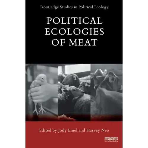 Political Ecologies of Meat Production and Consumption