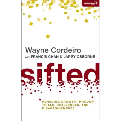 Sifted: Pursuing Growth through Trials, Challenges, and Disappointments