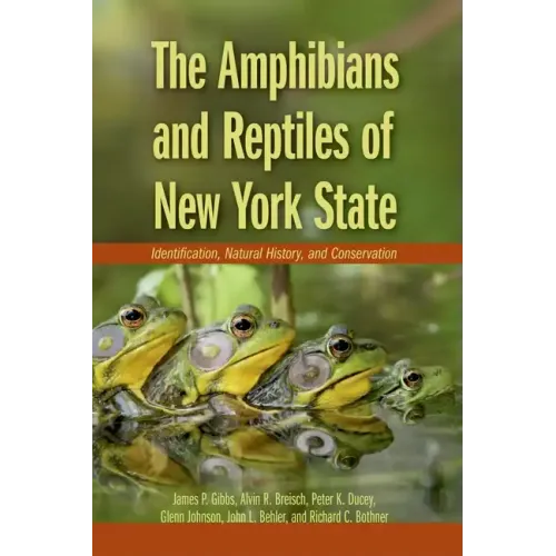 Amphibians and Reptiles of New York State: Identification, Natural History, and Conservation