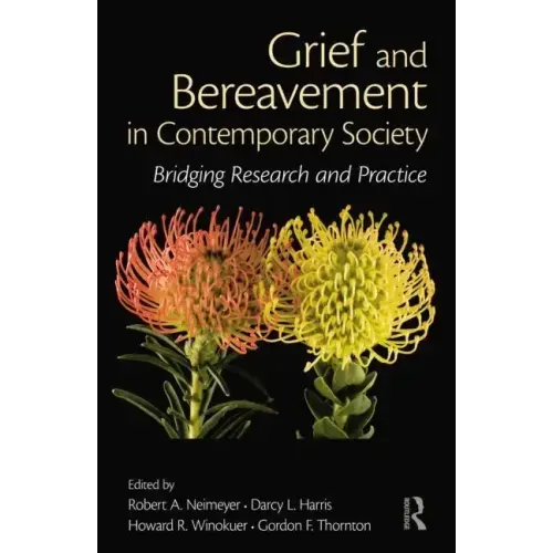 Grief and Bereavement in Contemporary Society: Bridging Research and Practice