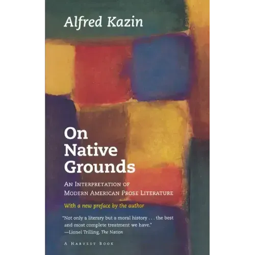 On Native Grounds: An Interpretation of Modern American Prose Literature