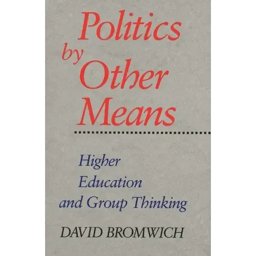 Politics by Other Means: Higher Education and Group Thinking