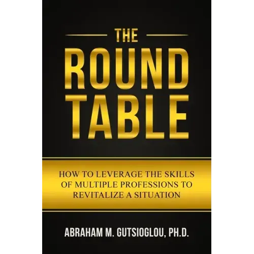 The Round Table: How to Leverage the Skills of Multiple Professions to Revitalize a Situation