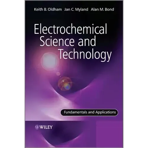 Electrochemical Science and Technology: Fundamentals and Applications