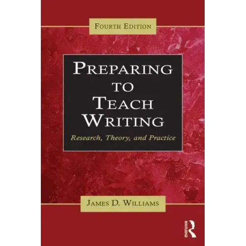 Preparing to Teach Writing: Research, Theory, and Practice