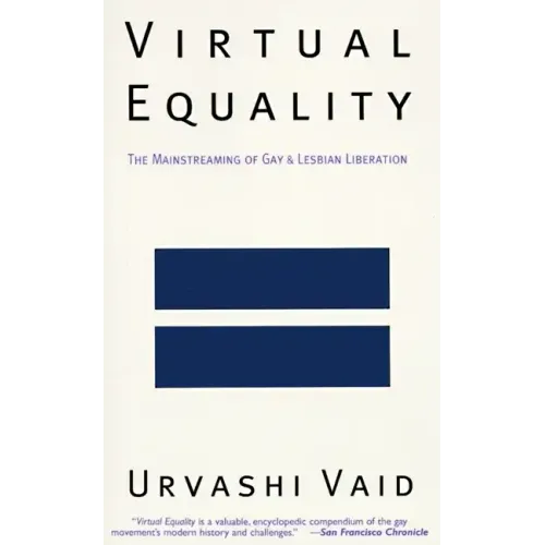 Virtual Equality: The Mainstreaming of Gay and Lesbian Liberation (Stonewall Book Award Winner)
