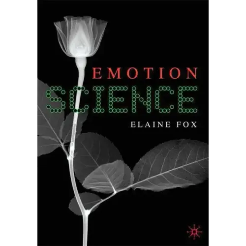Emotion Science: Cognitive and Neuroscientific Approaches to Understanding Human Emotions