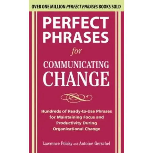 Perfect Phrases for Communicating Change