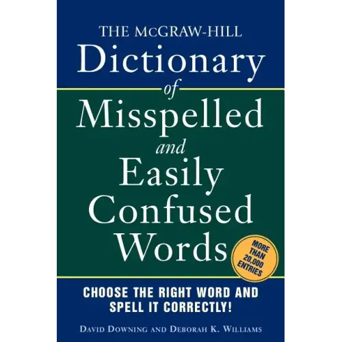 The McGraw-Hill Dictionary of Misspelled and Easily Confused Words