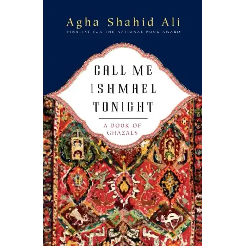 Call Me Ishmael Tonight: A Book of Ghazals