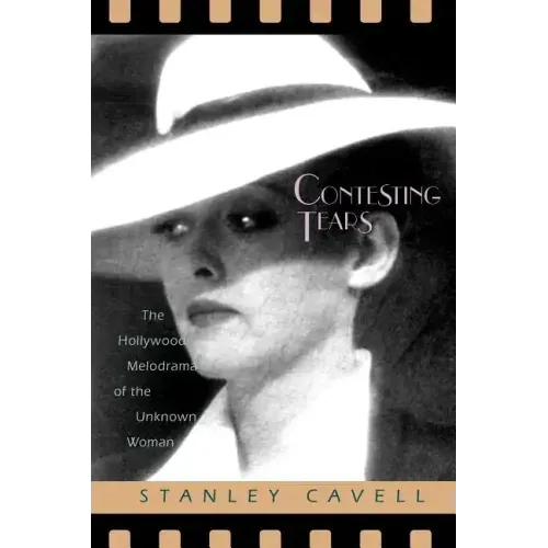Contesting Tears: The Hollywood Melodrama of the Unknown Woman