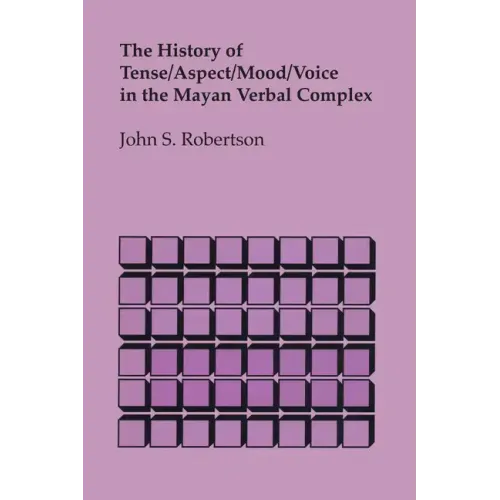 The History of Tense/Aspect/Mood/Voice in the Mayan Verbal Complex