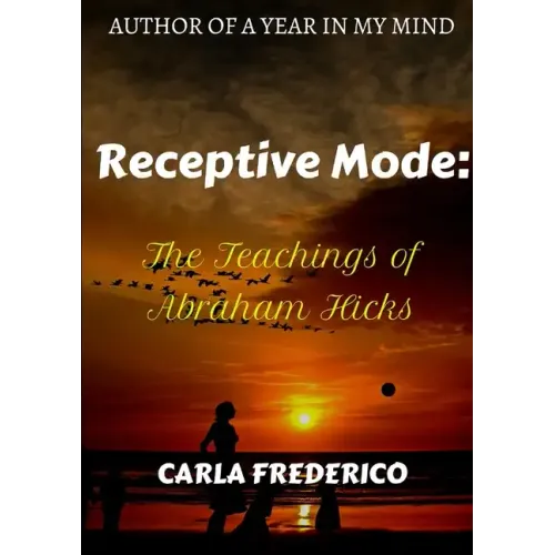 Receptive Mode: The Teachings of Abraham Hicks