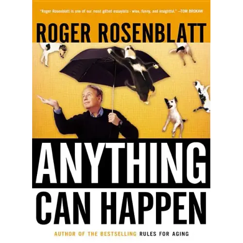Anything Can Happen: Notes on My Inadequate Life and Yours