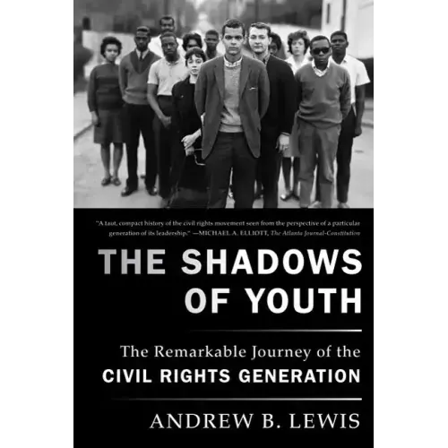 The Shadows of Youth: The Remarkable Journey of the Civil Rights Generation