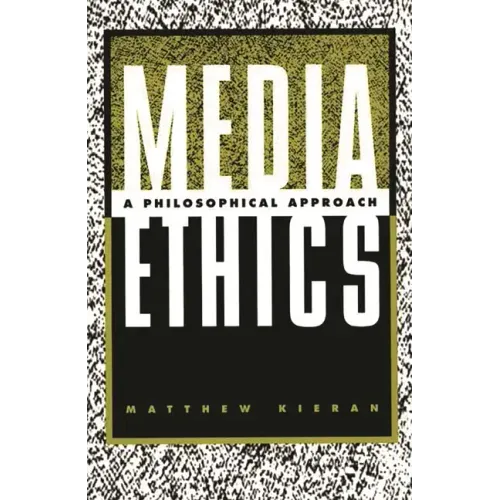 Media Ethics: A Philosophical Approach