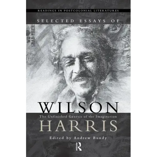 Selected Essays of Wilson Harris