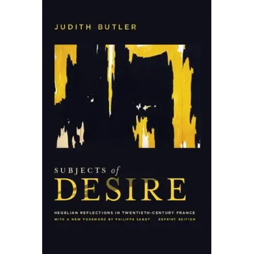 Subjects of Desire: Hegelian Reflections in Twentieth-Century France