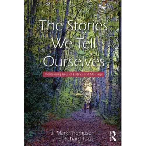 The Stories We Tell Ourselves: Mentalizing Tales of Dating and Marriage
