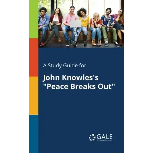 A Study Guide for John Knowles's "Peace Breaks Out"