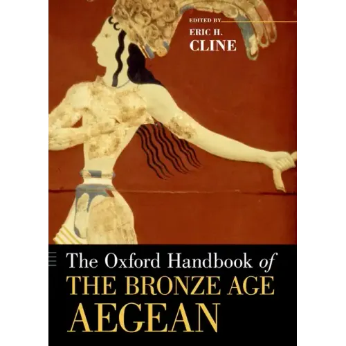 The Oxford Handbook of the Bronze Age Aegean
