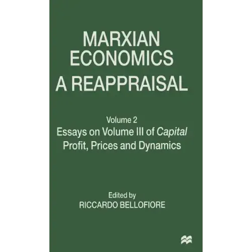 Marxian Economics: A Reappraisal: Volume 2 Essays on Volume III of Capital Profit, Prices and Dynamics