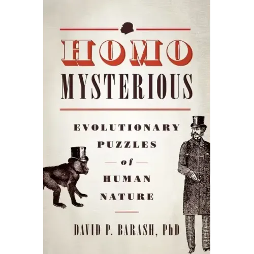 Homo Mysterious: Evolutionary Puzzles of Human Nature
