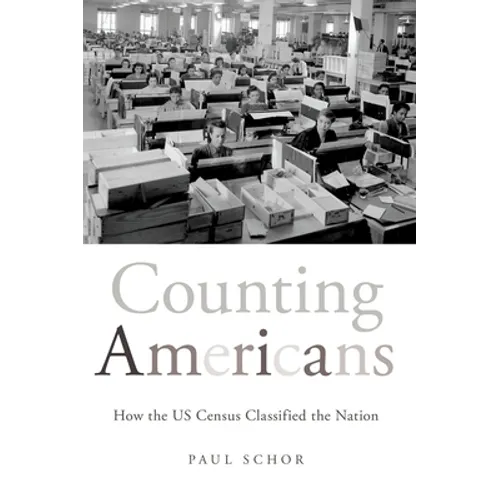 Counting Americans: How the US Census Classified the Nation