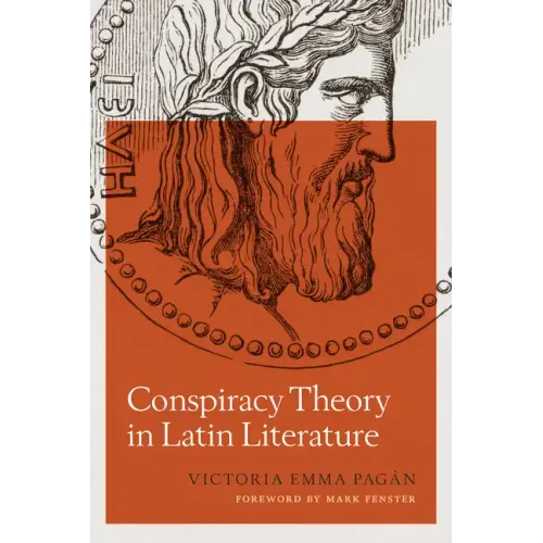 Conspiracy Theory in Latin Literature