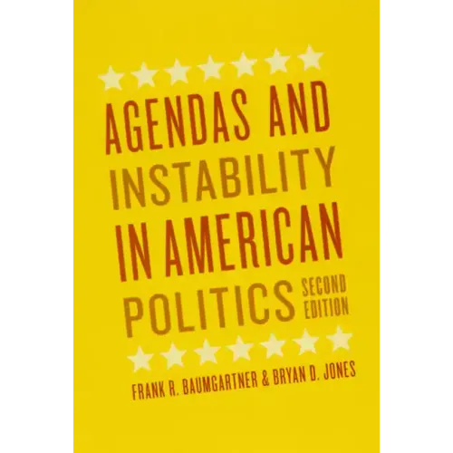 Agendas and Instability in American Politics, Second Edition