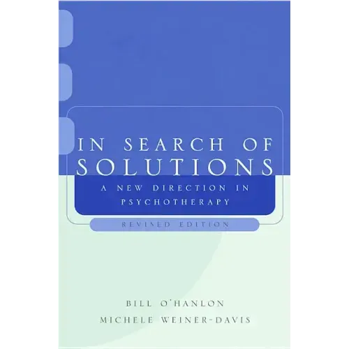 In Search of Solutions: A New Direction in Psychotherapy