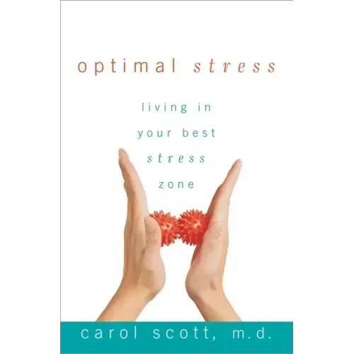 Optimal Stress: Living in Your Best Stress Zone